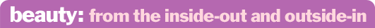 beauty: from the inside-out and outside-in